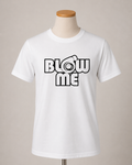 Blow Me