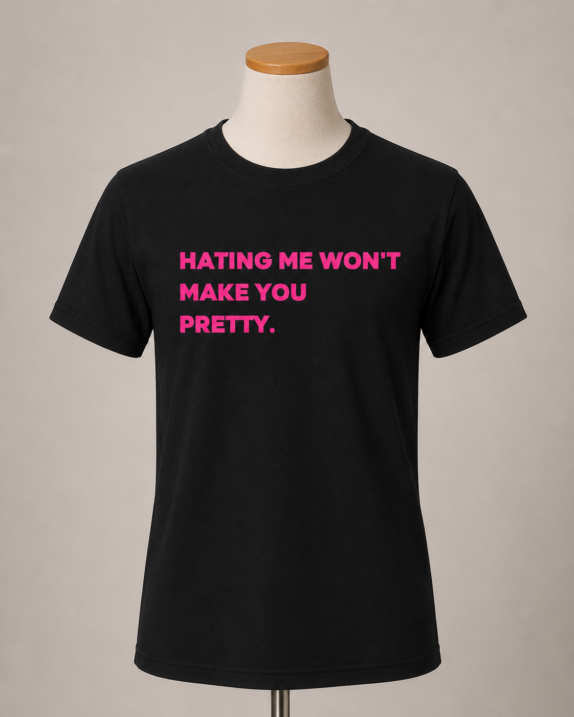 Hating me wont make you pretty